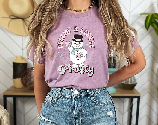 Feelin' A Little Frosty - Tshirt