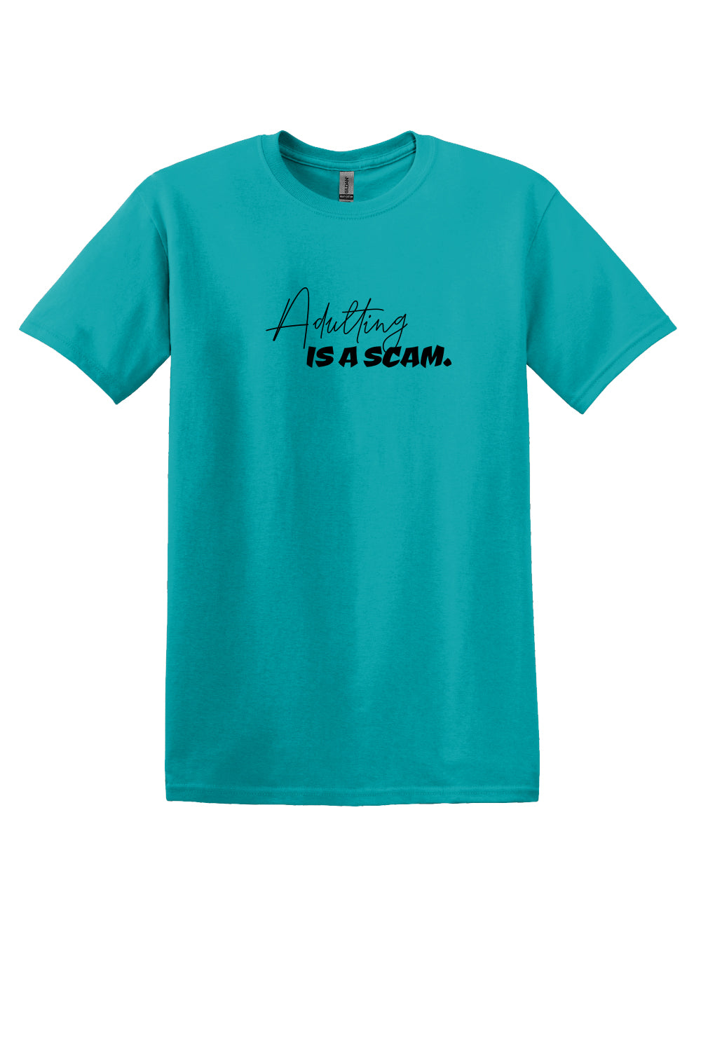 Adulting is a Scam (Black Font)- T-shirt)