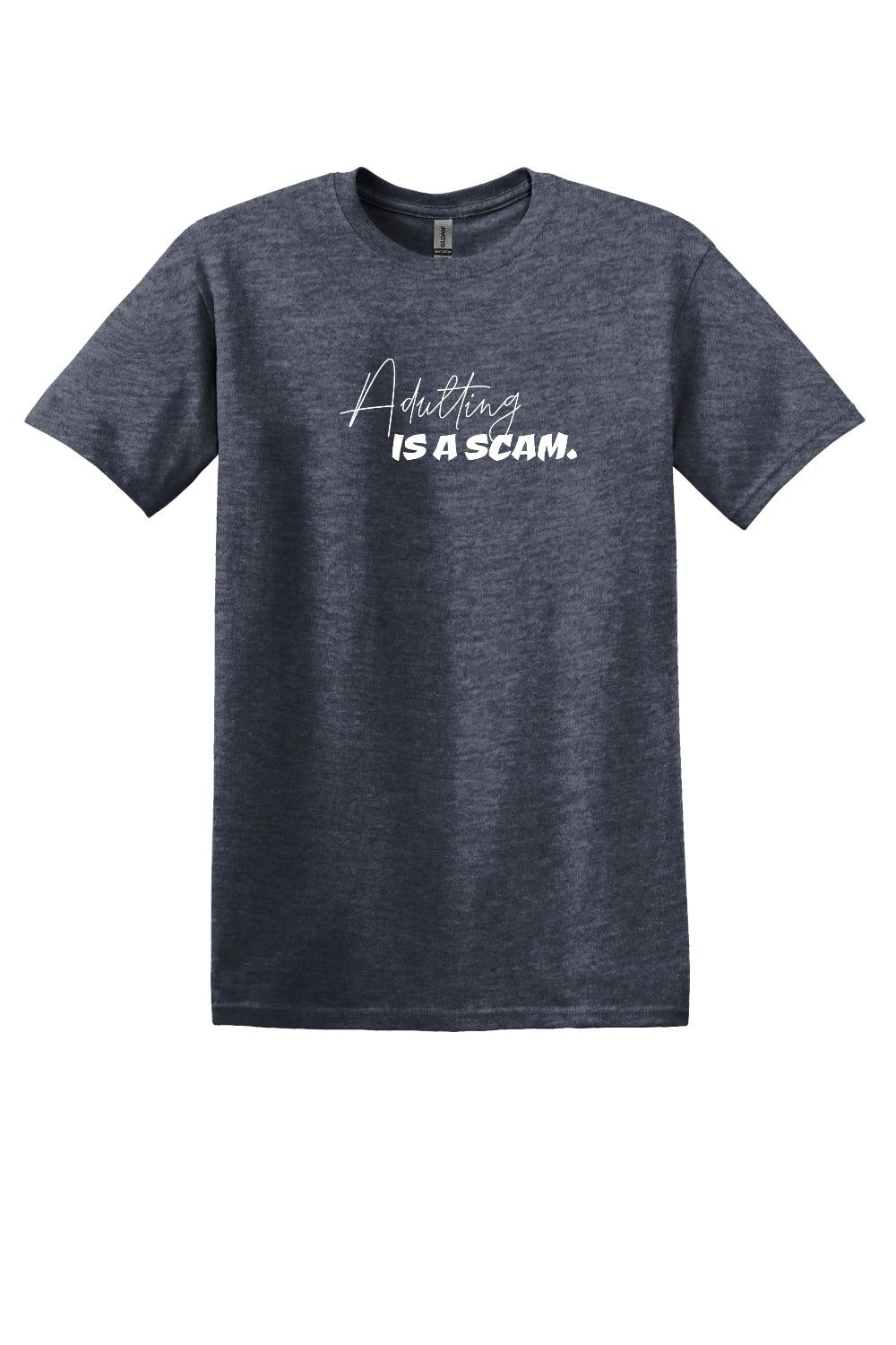 Adulting is a Scam (White Font)- T-shirt)