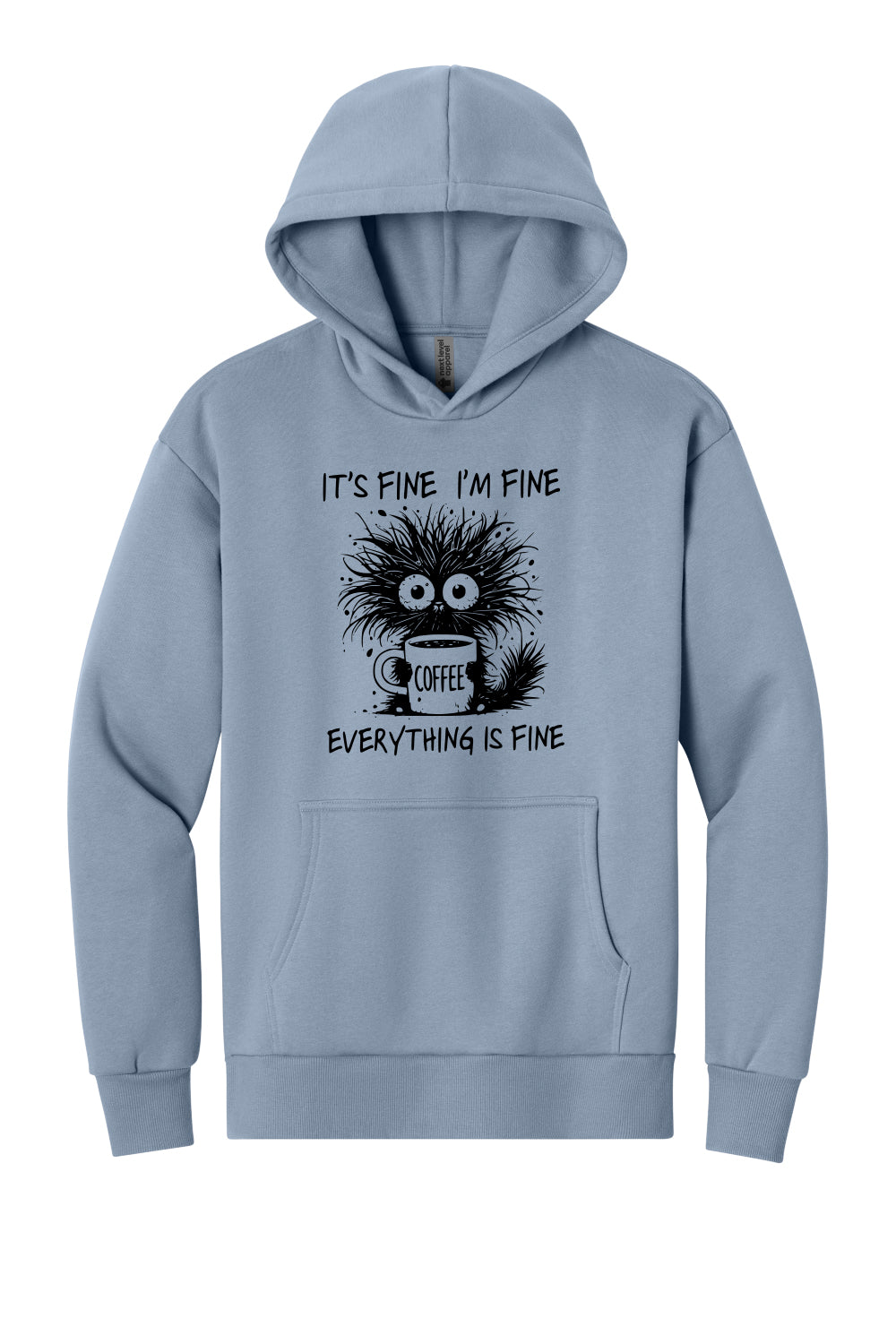 It's Fine I'm Fine Everything is Fine - Hoodie