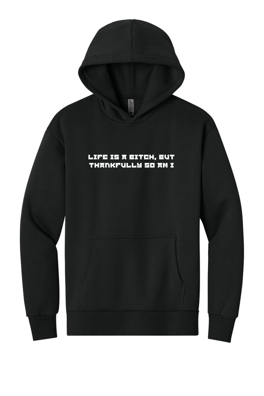 Life is a b*tch... (White Font) - Hoodie